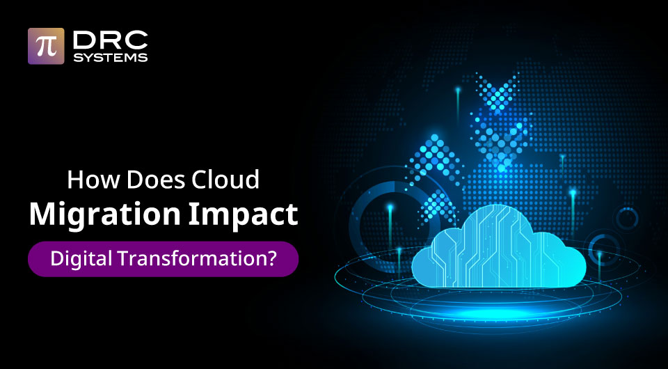 Cloud Migration: A Critical Component of Digital Transformation