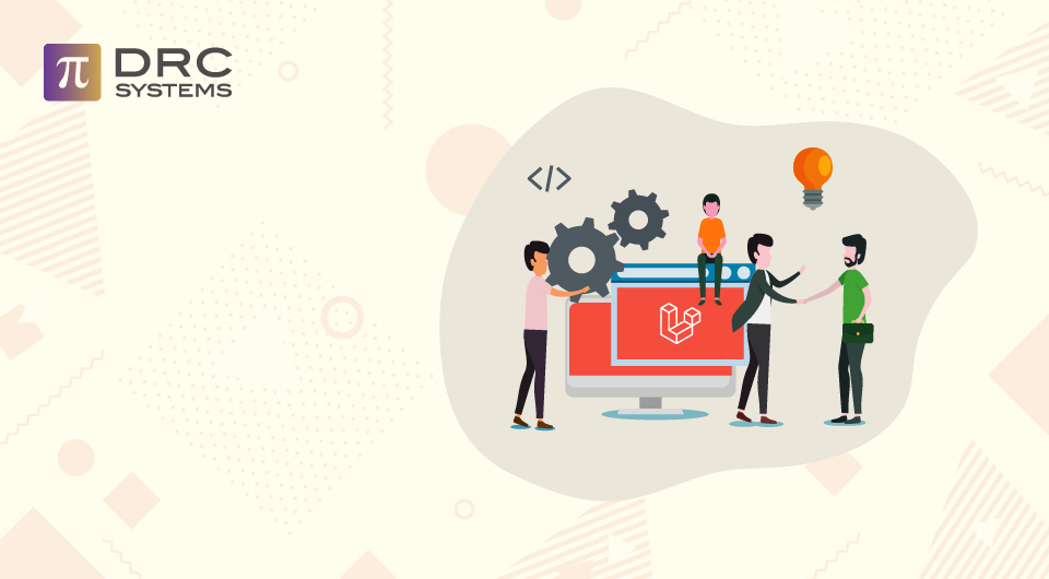 The advantages of Laravel for enterprise applications