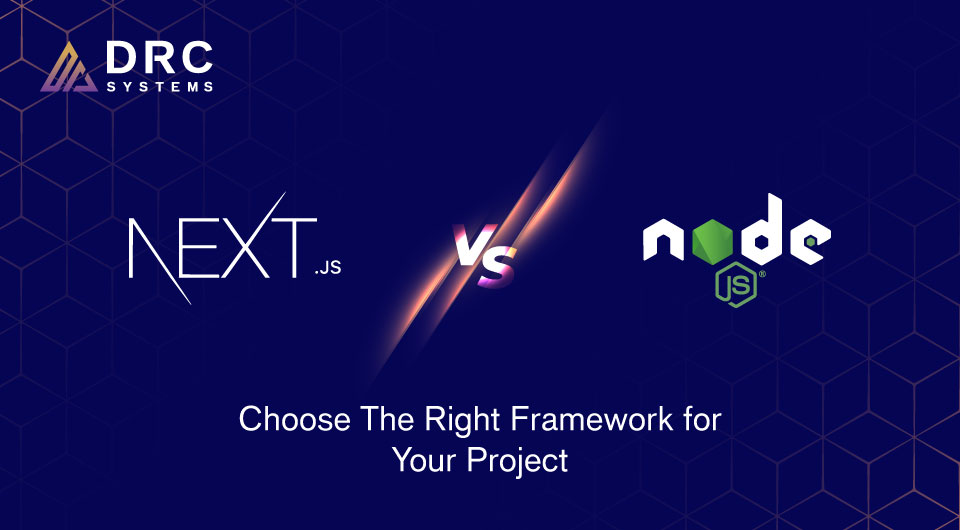 Next JS vs Node JS: Choose The Right Framework for Your Project